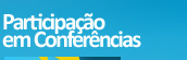 Participa&ccedil;&atilde;o em Confer&ecirc;ncias