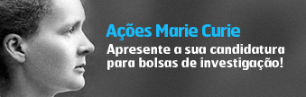 A��es Marie Curie: Apresente a sua candidatura para bolsas de investiga��o!