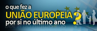 O que fez a Uni�o Europeia por si no �ltimo ano?